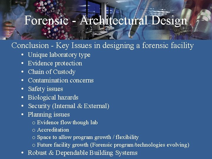 Forensic - Architectural Design Conclusion - Key Issues in designing a forensic facility • Forensic - Architectural Design Conclusion - Key Issues in designing a forensic facility •