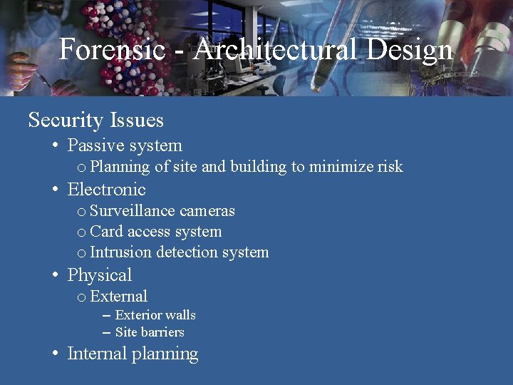 Forensic - Architectural Design Security Issues • Passive system o Planning of site and Forensic - Architectural Design Security Issues • Passive system o Planning of site and