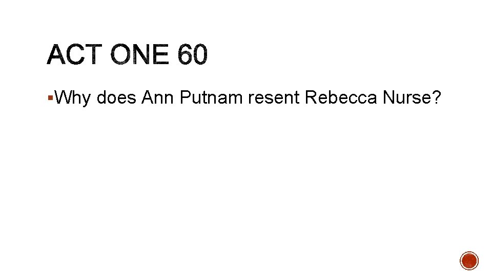 §Why does Ann Putnam resent Rebecca Nurse? 