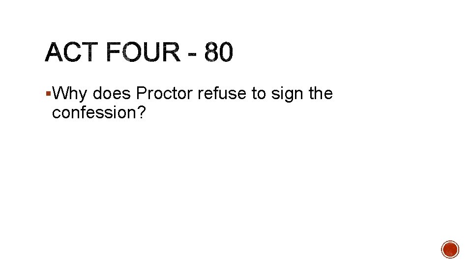 §Why does Proctor refuse to sign the confession? 