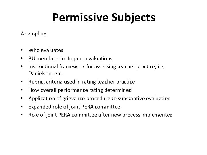 Permissive Subjects A sampling: • Who evaluates • BU members to do peer evaluations