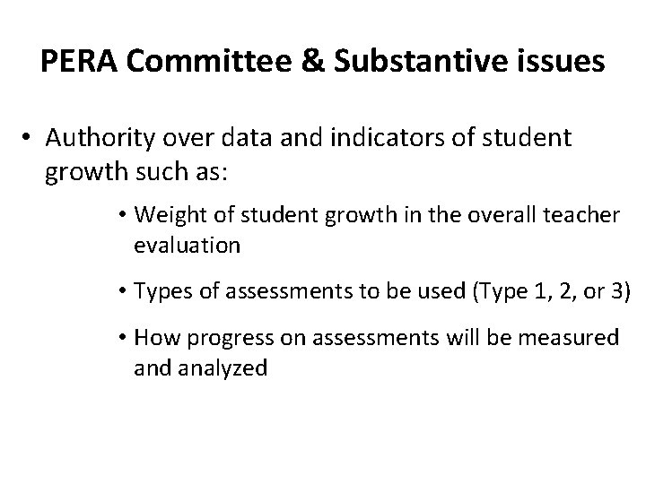 PERA Committee & Substantive issues • Authority over data and indicators of student growth