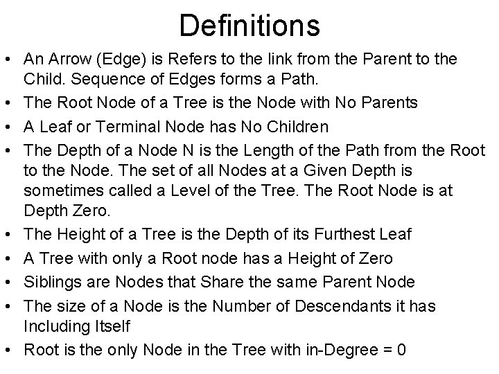 Definitions • An Arrow (Edge) is Refers to the link from the Parent to