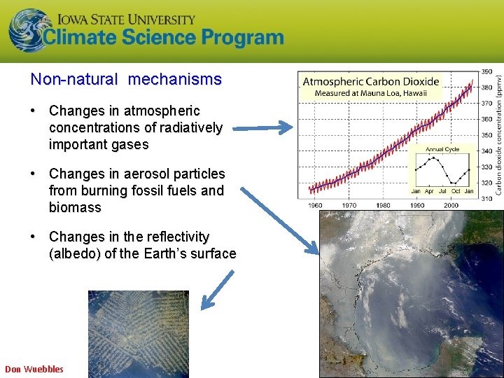 Non-natural mechanisms • Changes in atmospheric concentrations of radiatively important gases • Changes in