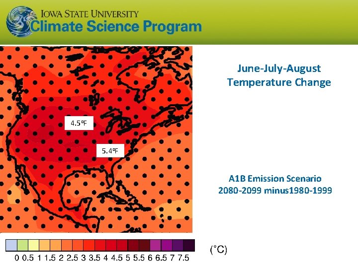 June-July-August Temperature Change 4. 5 o. F 5. 4 o. F A 1 B