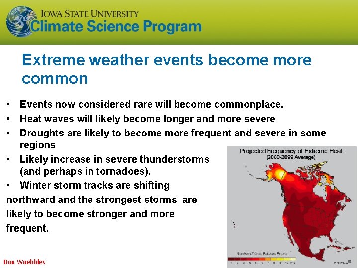 Extreme weather events become more common • Events now considered rare will become commonplace.