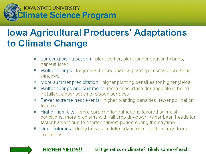 Iowa Agricultural Producers’ Adaptations to Climate Change Longer growing season: plant earlier, plant longer