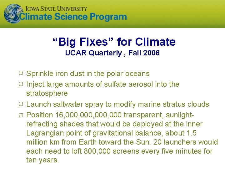 “Big Fixes” for Climate UCAR Quarterly , Fall 2006 Sprinkle iron dust in the
