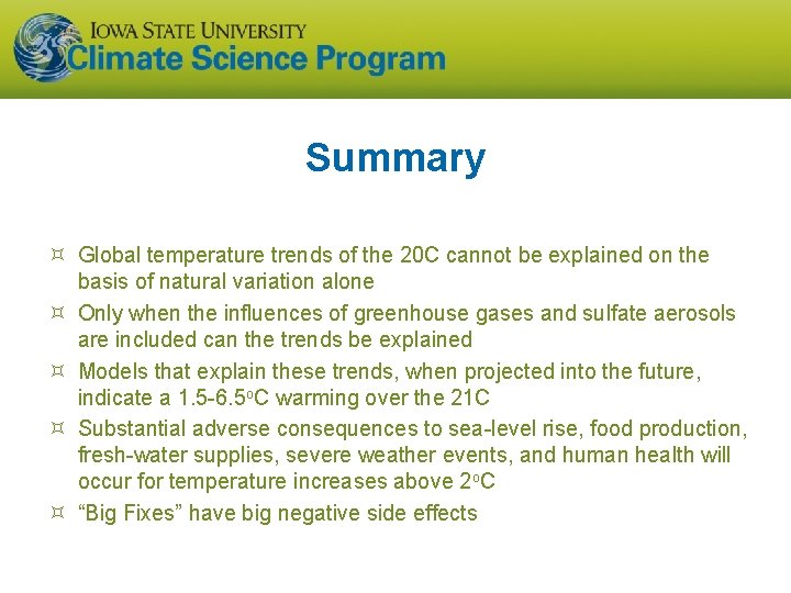 Summary Global temperature trends of the 20 C cannot be explained on the basis