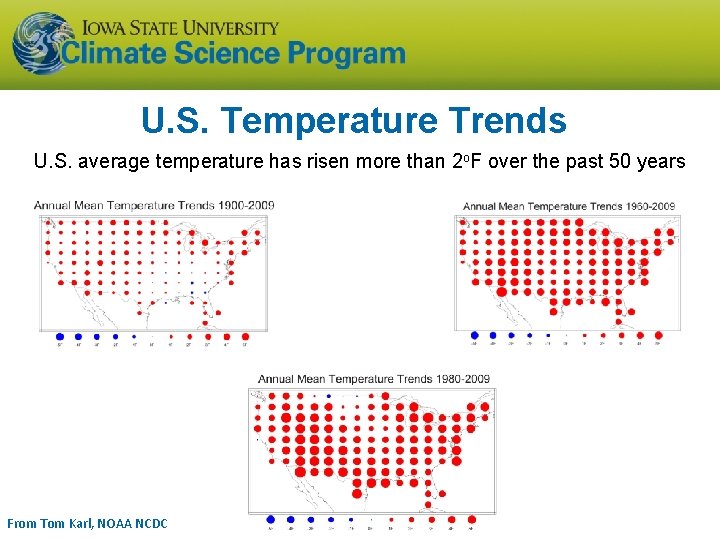 U. S. Temperature Trends U. S. average temperature has risen more than 2 o.