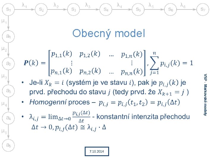 Obecný model • VSP - Markovské modely 7. 10. 2014 