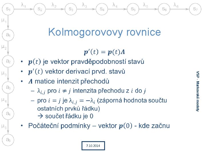 Kolmogorovovy rovnice • VSP - Markovské modely 7. 10. 2014 