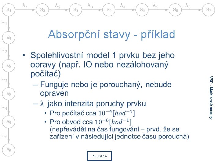 Absorpční stavy - příklad • VSP - Markovské modely 7. 10. 2014 