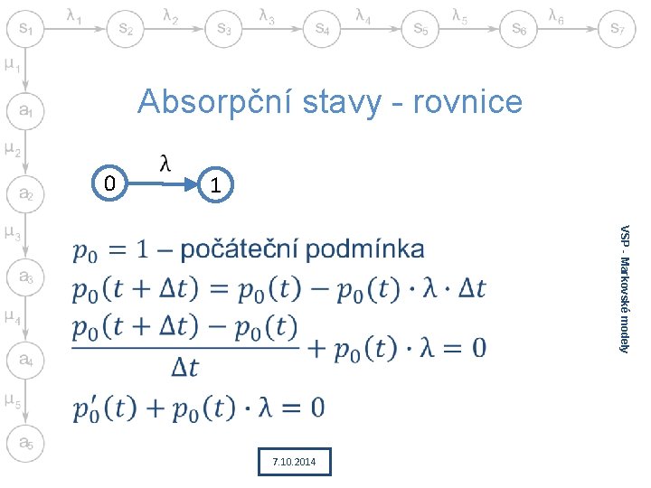 Absorpční stavy - rovnice 0 1 VSP - Markovské modely • 7. 10. 2014
