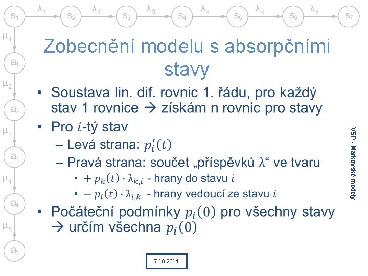 Zobecnění modelu s absorpčními stavy • VSP - Markovské modely 7. 10. 2014 