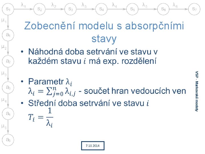 Zobecnění modelu s absorpčními stavy • VSP - Markovské modely 7. 10. 2014 