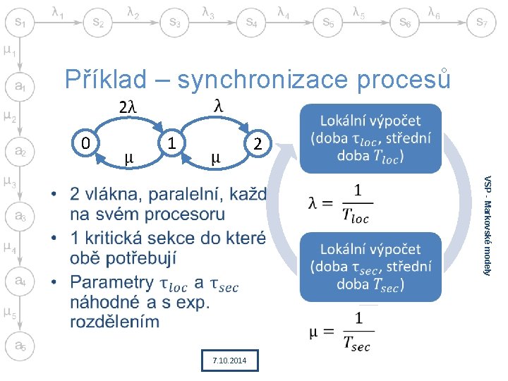 Příklad – synchronizace procesů 0 1 2 VSP - Markovské modely • 7. 10.