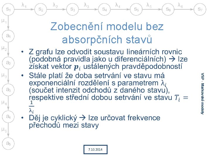 Zobecnění modelu bez absorpčních stavů • VSP - Markovské modely 7. 10. 2014 