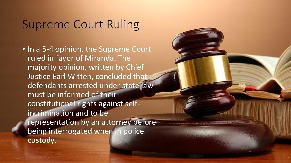 Supreme Court Ruling • In a 5 -4 opinion, the Supreme Court ruled in