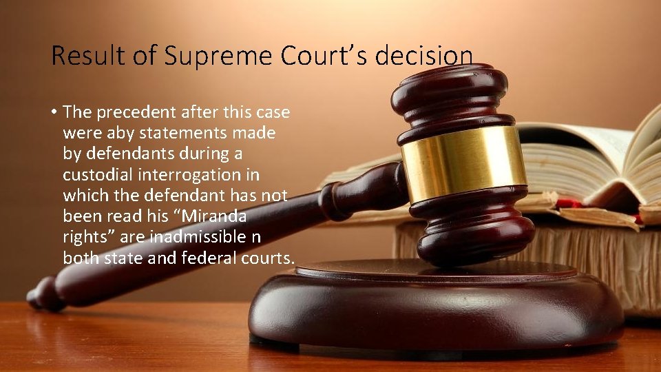 Result of Supreme Court’s decision • The precedent after this case were aby statements