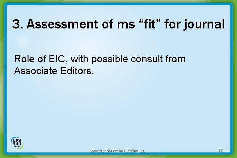 3. Assessment of ms “fit” for journal Role of EIC, with possible consult from