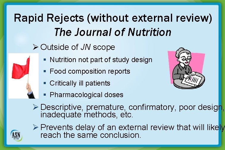 Rapid Rejects (without external review) The Journal of Nutrition Ø Outside of JN scope