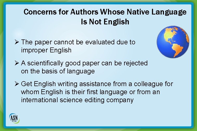 Concerns for Authors Whose Native Language Is Not English Ø The paper cannot be