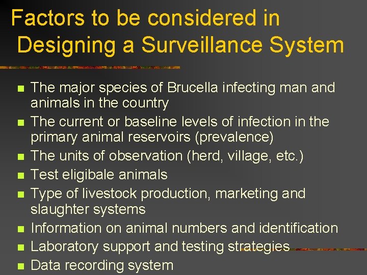 Factors to be considered in Designing a Surveillance System n n n n The