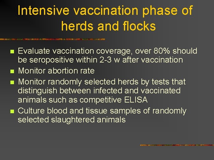 Intensive vaccination phase of herds and flocks n n Evaluate vaccination coverage, over 80%