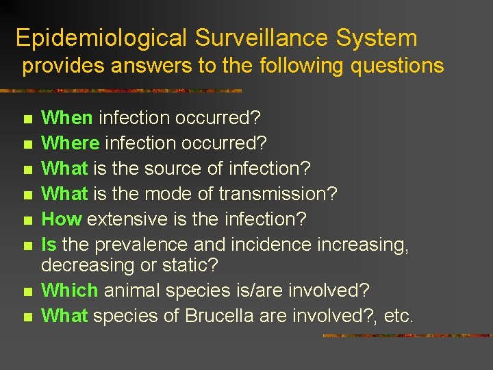 Epidemiological Surveillance System provides answers to the following questions n n n n When