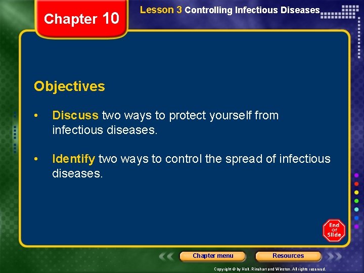 Chapter 10 Lesson 3 Controlling Infectious Diseases Objectives • Discuss two ways to protect