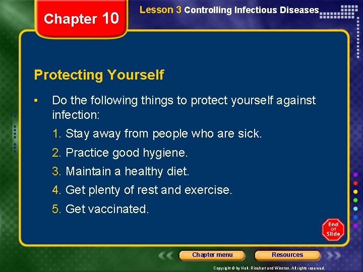 Chapter 10 Lesson 3 Controlling Infectious Diseases Protecting Yourself • Do the following things