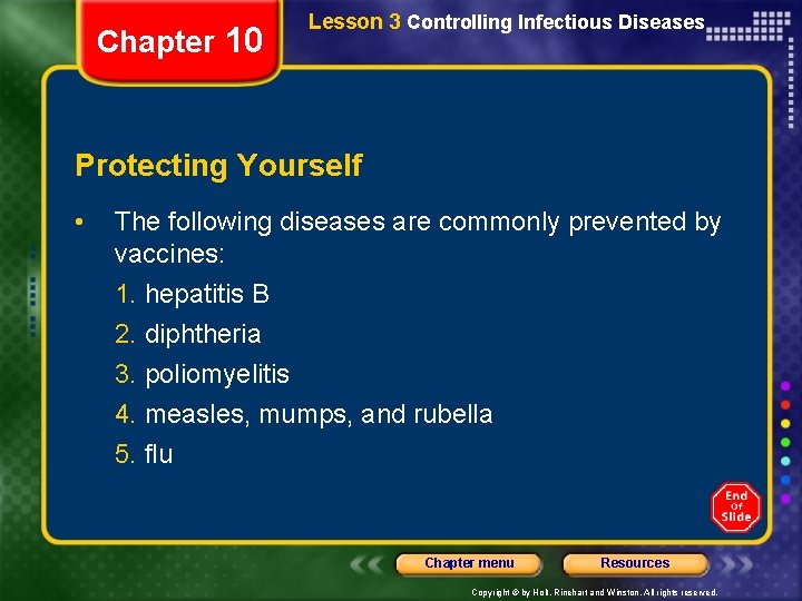 Chapter 10 Lesson 3 Controlling Infectious Diseases Protecting Yourself • The following diseases are