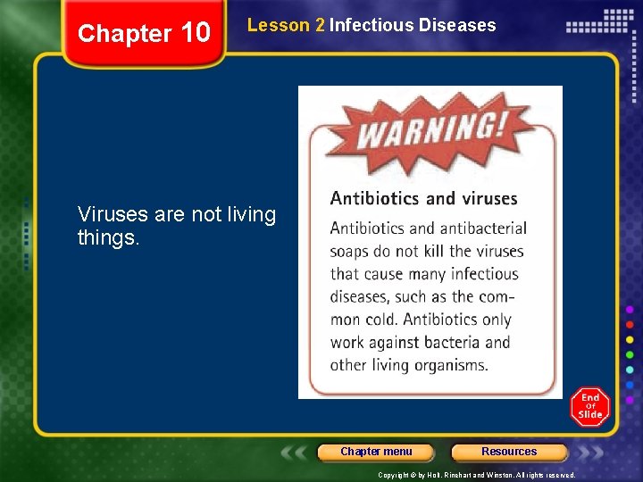 Chapter 10 Lesson 2 Infectious Diseases Viruses are not living things. Chapter menu Resources