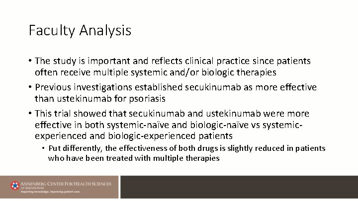 Faculty Analysis • The study is important and reflects clinical practice since patients often