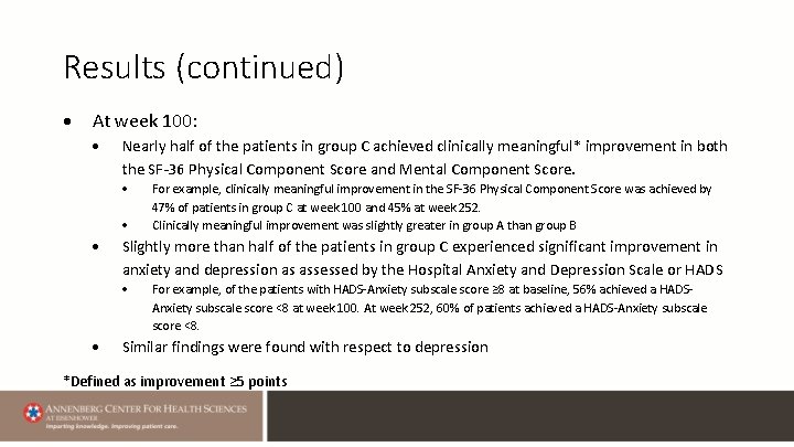 Results (continued) At week 100: Nearly half of the patients in group C achieved