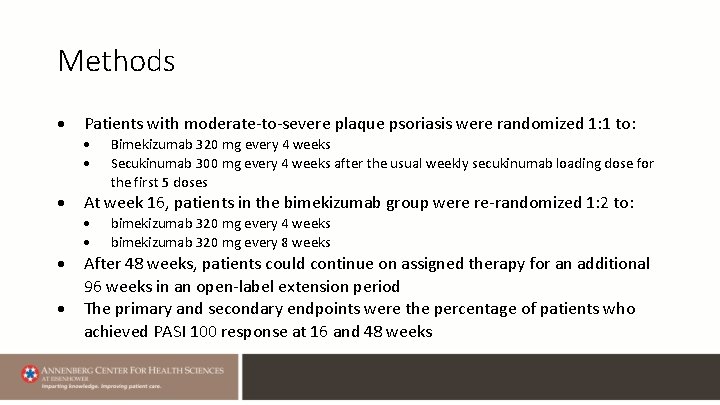 Methods Patients with moderate-to-severe plaque psoriasis were randomized 1: 1 to: Bimekizumab 320 mg