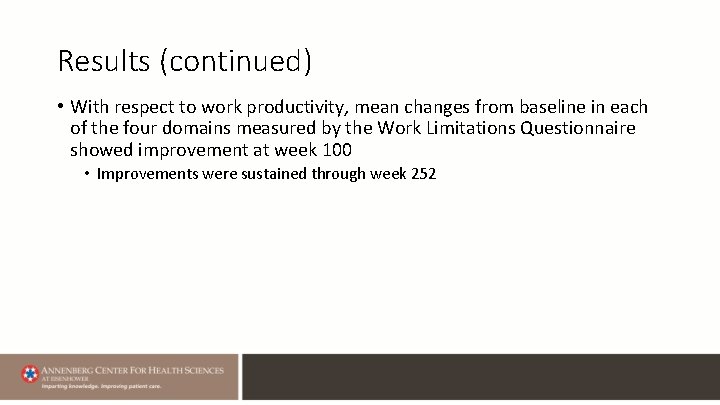 Results (continued) • With respect to work productivity, mean changes from baseline in each