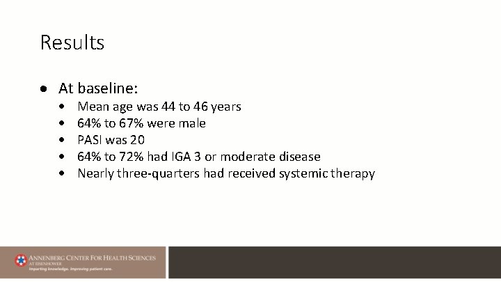 Results At baseline: Mean age was 44 to 46 years 64% to 67% were