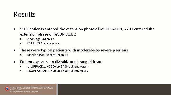 Results >500 patients entered the extension phase of re. SURFACE 1, >700 entered the