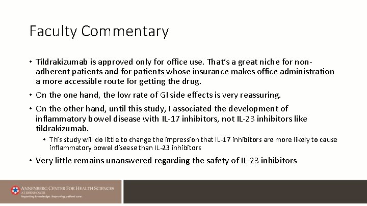 Faculty Commentary • Tildrakizumab is approved only for office use. That’s a great niche