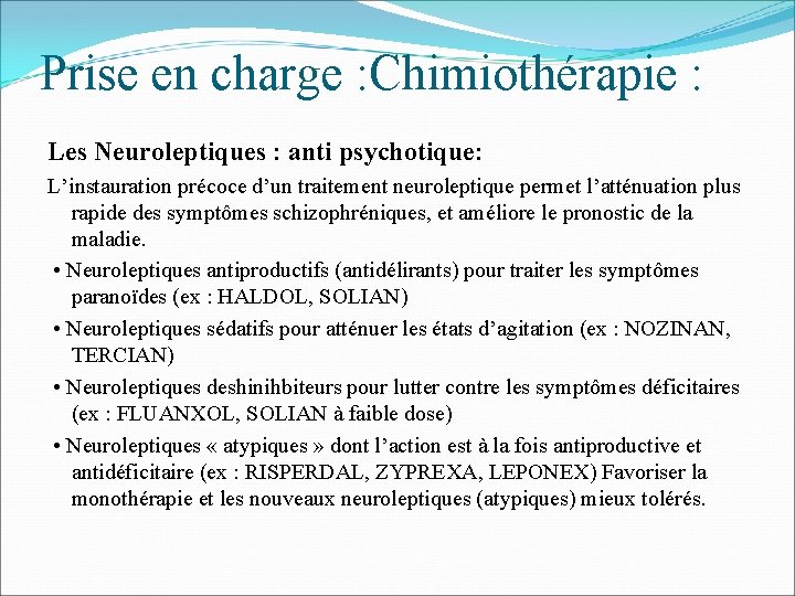 Prise en charge : Chimiothérapie : Les Neuroleptiques : anti psychotique: L’instauration précoce d’un