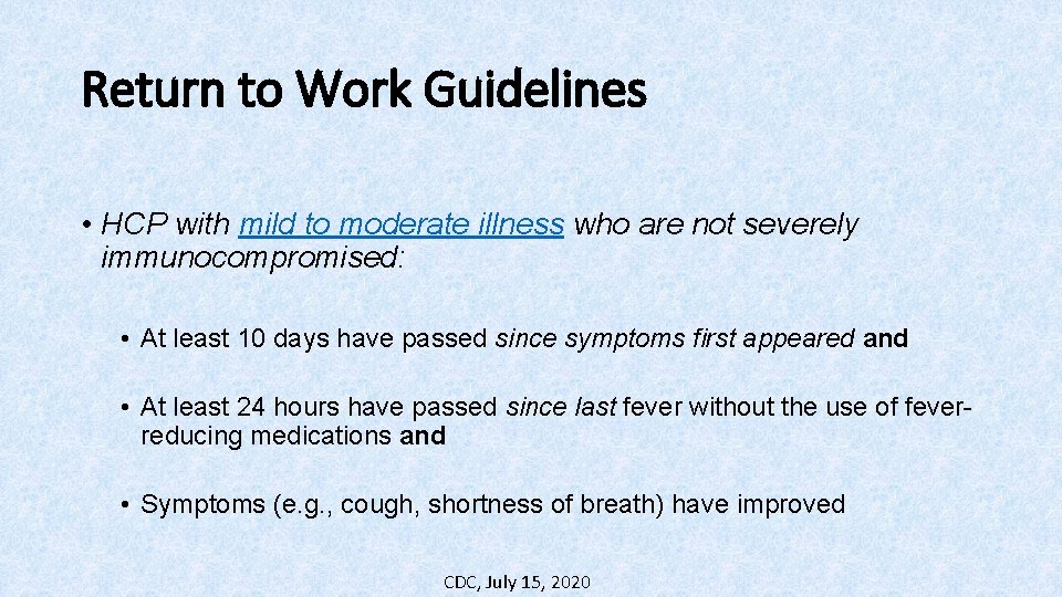 Return to Work Guidelines • HCP with mild to moderate illness who are not