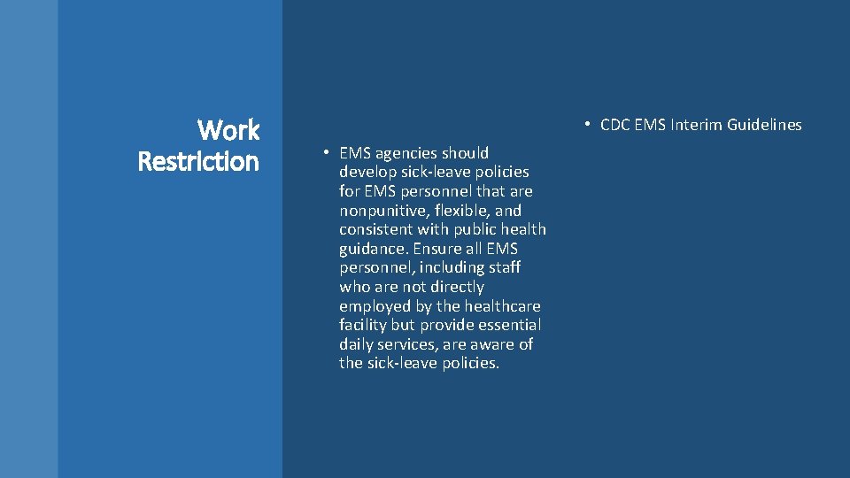 Work Restriction • CDC EMS Interim Guidelines • EMS agencies should develop sick-leave policies