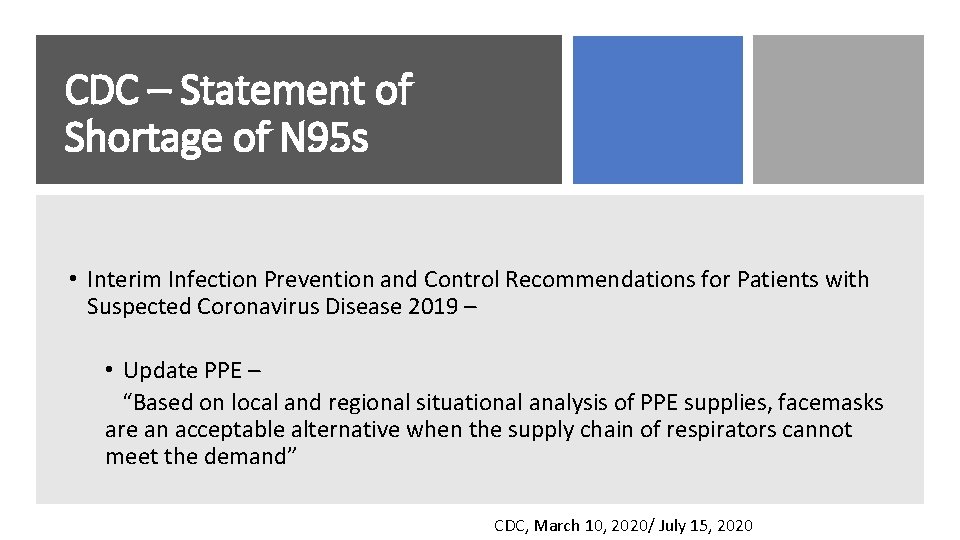 CDC – Statement of Shortage of N 95 s • Interim Infection Prevention and