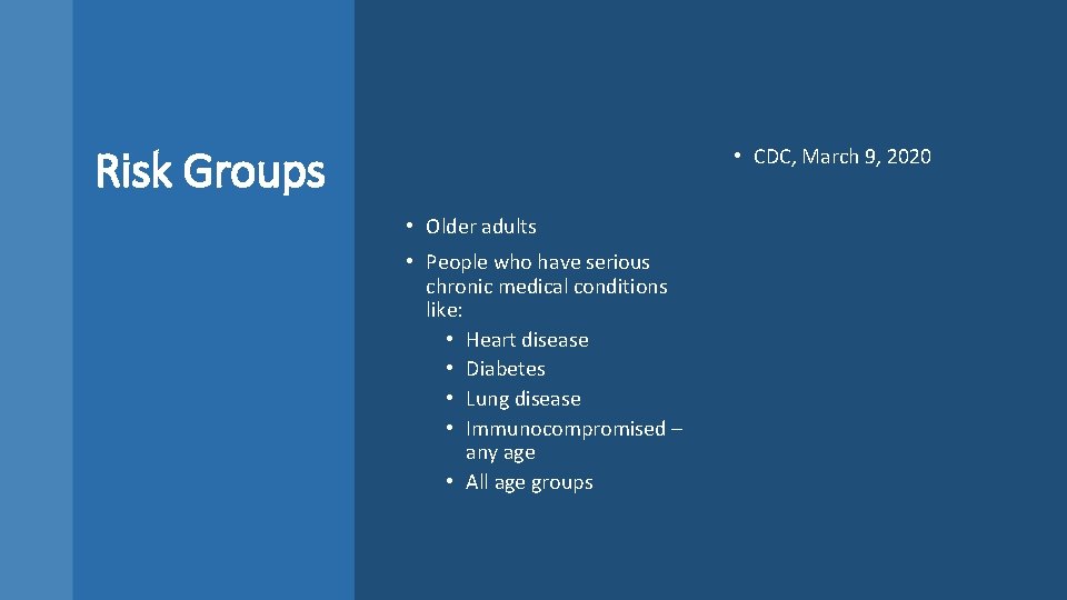 Risk Groups • CDC, March 9, 2020 • Older adults • People who have