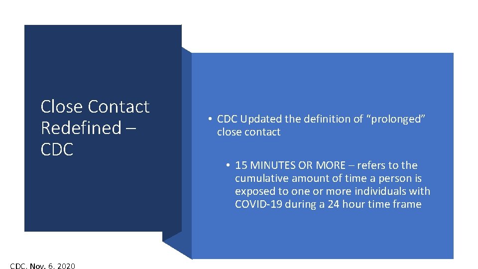 Close Contact Redefined – CDC • CDC Updated the definition of “prolonged” close contact