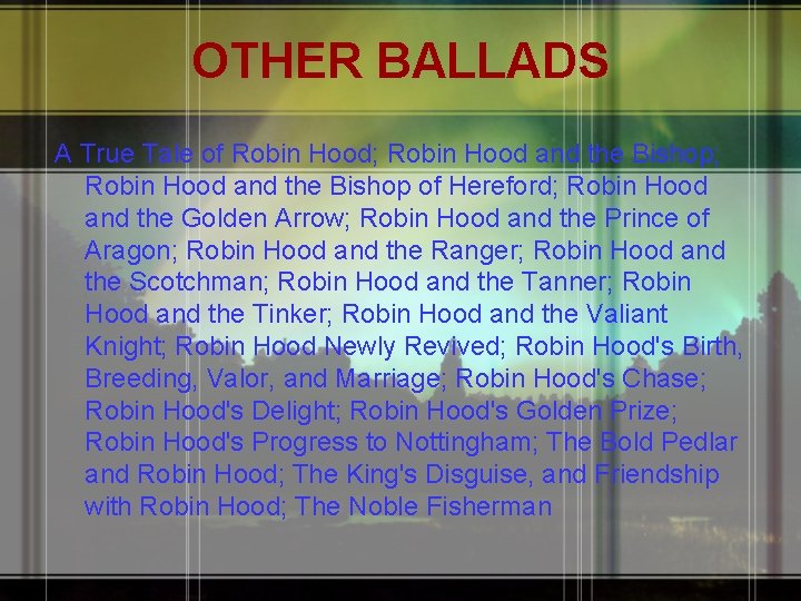 OTHER BALLADS A True Tale of Robin Hood; Robin Hood and the Bishop of