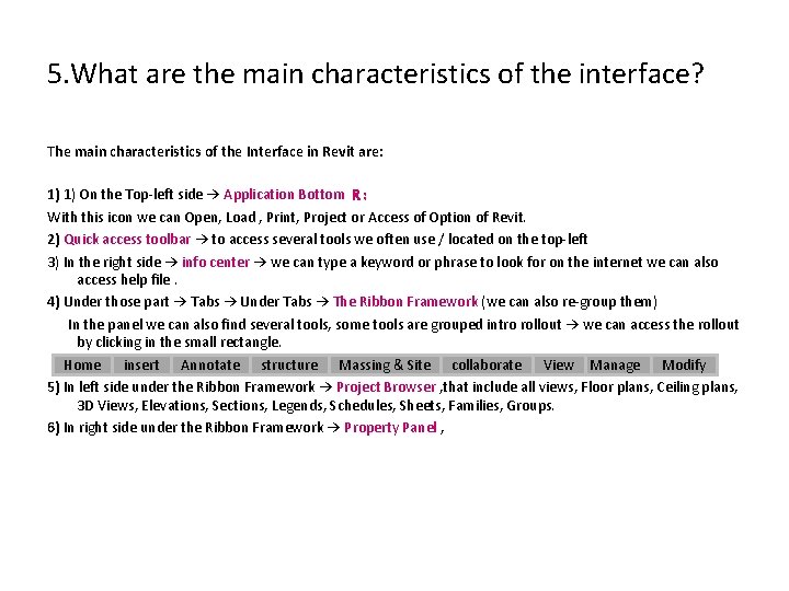 5. What are the main characteristics of the interface? The main characteristics of the