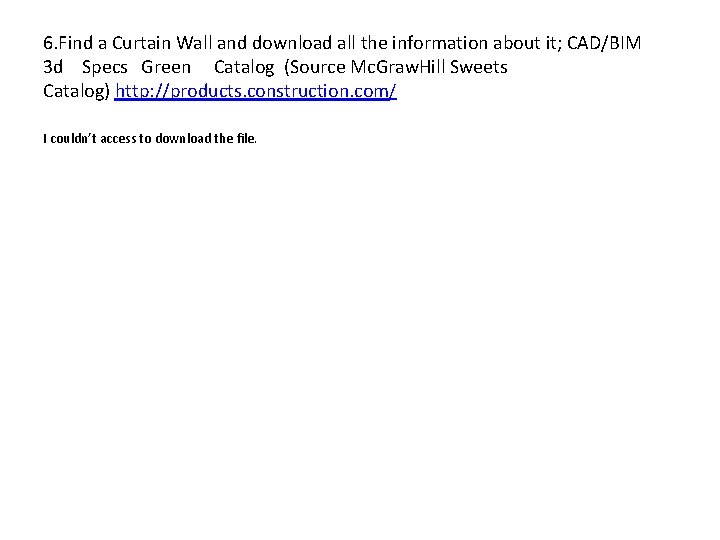 6. Find a Curtain Wall and download all the information about it; CAD/BIM 3